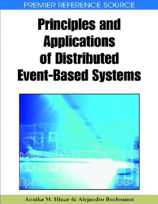 Buy Principles and Applications of Distributed Event-Based Systems (English, Annika M. Hinze | Alejandro Buchmann) Online at Best Price - BookBajar