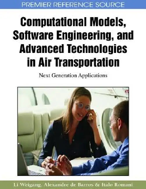 Buy Computational Models, Software Engineering, and Advanced Technologies in Air Transportation (English, Li Weigang | Alexandre de Barros | Italo Romani de Oliveira) Online at Best Price - BookBajar
