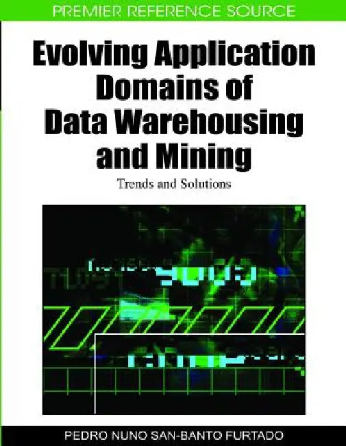 Buy Evolving Application Domains of Data Warehousing and Mining (English, Pedro Nuno San-Banto Furtado) Online at Best Price - BookBajar