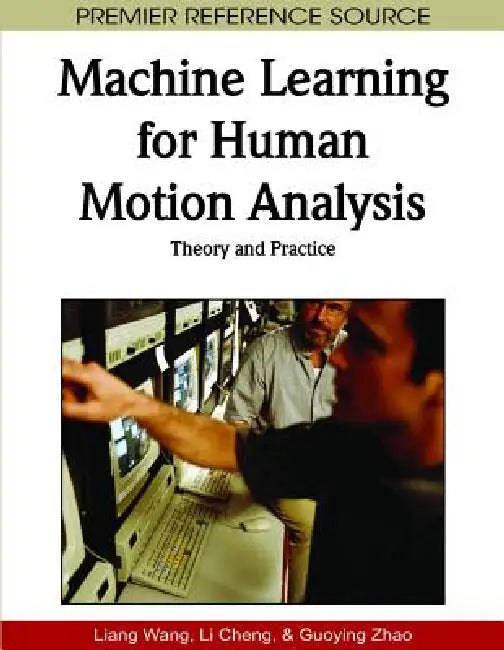 Buy Machine Learning for Human Motion Analysis (English, Liang Wang | Li Cheng | Guoying Zhao) Online at Best Price - BookBajar