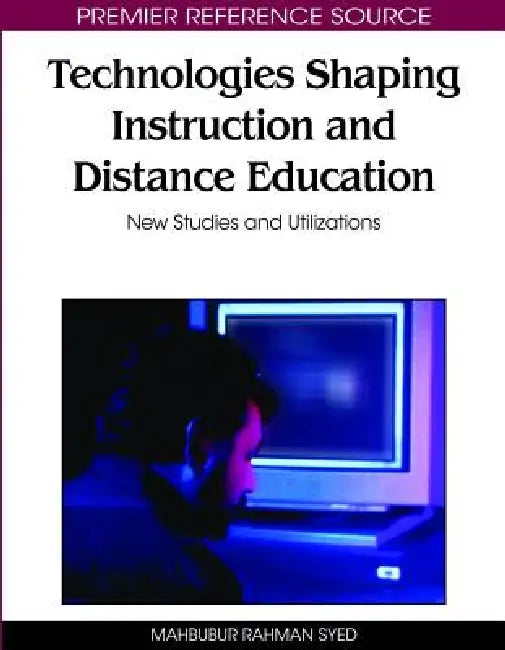Buy Technologies Shaping Instruction and Distance Education (English, Mahbubur Rahman Syed) Online at Best Price - BookBajar