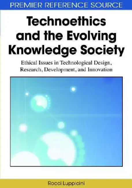Buy Technoethics and the Evolving Knowledge Society (English, Rocci Luppicini) Online at Best Price - BookBajar