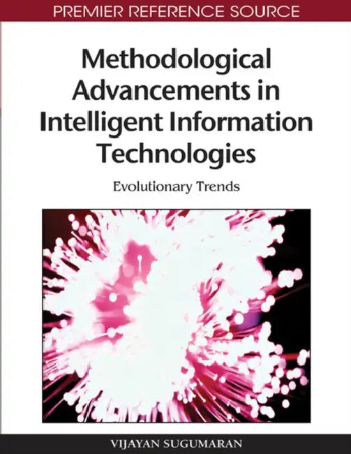 Buy Methodological Advancements in Intelligent Information Technologies (English, Vijayan Sugumaran) Online at Best Price - BookBajar