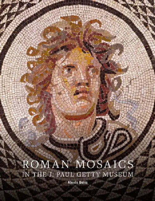 Buy Roman Mosaics in the J. Paul Getty Museum (English, Alexis Belis | Christine Kondoleon) Online at Best Price - BookBajar