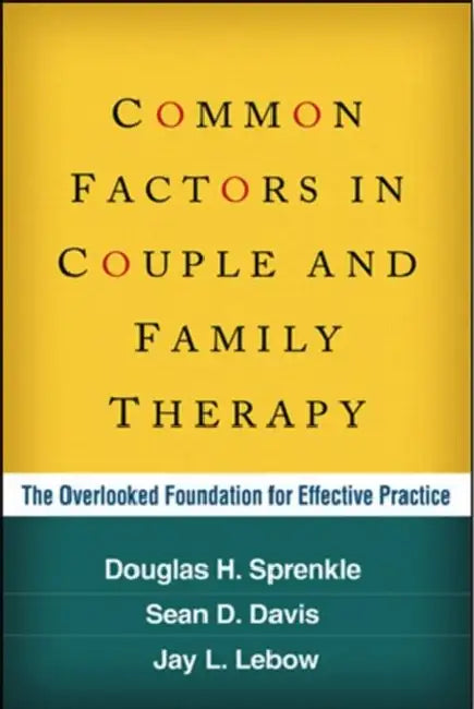 Buy Common Factors in Couple and Family Therapy (English, Douglas H. Sprenkle | Sean D. Davis | Jay L. LeBow) Online at Best Price - BookBajar