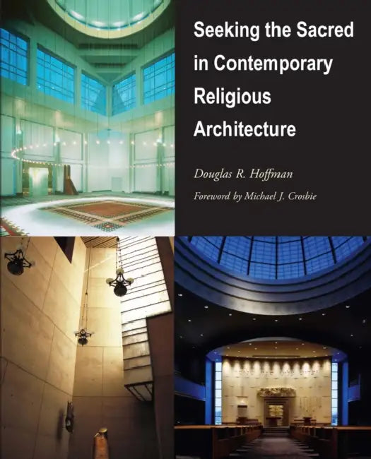 Buy Seeking the Sacred in Contemporary Religious Architecture (English, Hoffman | Michael J. Crosbie) Online at Best Price - BookBajar