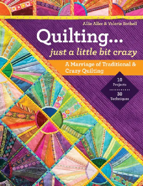 Buy Quilting...Just a Little Bit Crazy (English, Allie Aller | Valerie Bothell) Online at Best Price - BookBajar