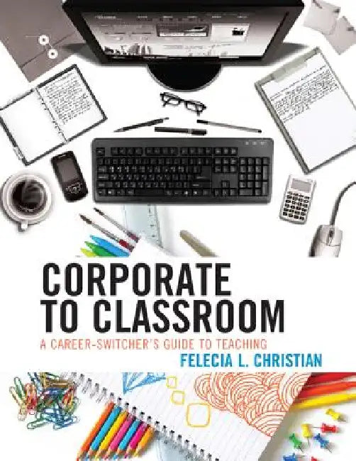 Corporate to Classroom (English, Felecia L. Christian) - Image 1 - BookBajar
