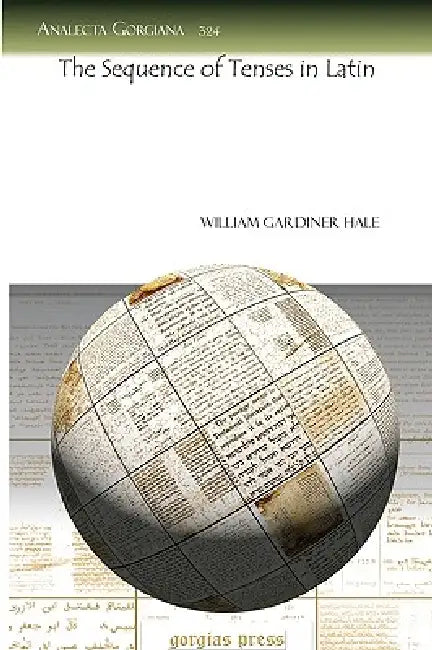 The Sequence of Tenses in Latin (English, William Gardiner Hale) - Image 1 - BookBajar