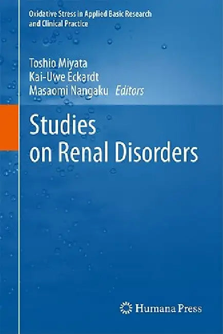 Studies on Renal Disorders (English, Toshio Miyata | Kai-Uwe Eckardt | Masaomi Nangaku) - Image 1 - BookBajar