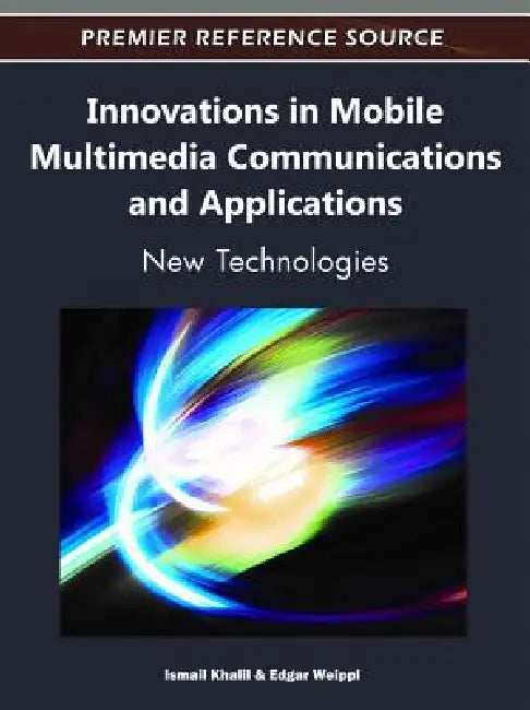 Buy Innovations in Mobile Multimedia Communications and Applications (English, Ismail Khalil | Edgar R. Weippl) Online at Best Price - BookBajar