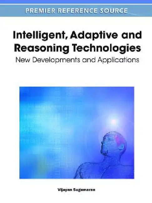 Buy Intelligent, Adaptive and Reasoning Technologies (English, Vijayan Sugumaran) Online at Best Price - BookBajar