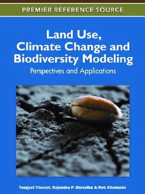 Buy Land Use, Climate Change and Biodiversity Modeling (English, Yongyut Trisurat | Rajendra P. Shrestha | Rob Alkemade) Online at Best Price - BookBajar