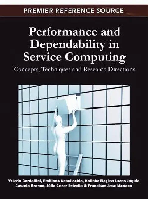 Buy Performance and Dependability in Service Computing (English, Valeria Cardellini | Emiliano Casalicchio | Kalinka Regina Lucas Jaq Castelo Branco) Online at Best Price - BookBajar