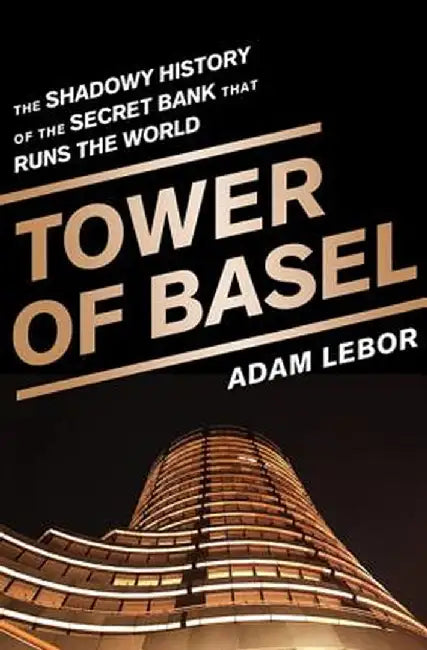 Buy Tower of Basel (English, Adam LeBor) Online at Best Price - BookBajar