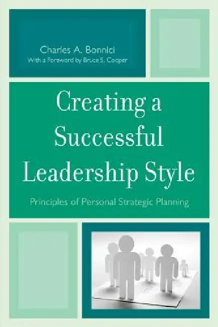 Creating a Successful Leadership Style (English, Charles A. Bonnici | Bruce S. Cooper) - Image 1 - BookBajar
