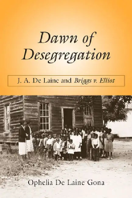 Dawn of Desegregation (English, Ophelia de Laine Gona) - Image 1 - BookBajar