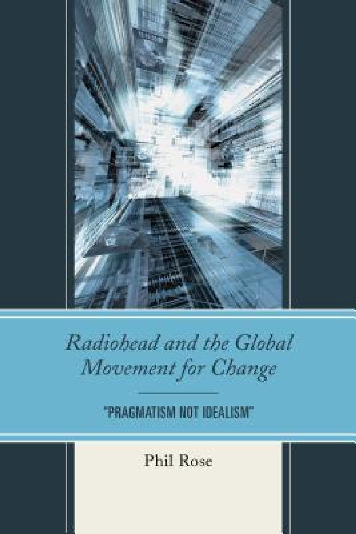 Buy Radiohead and the Global Movement for Change (English, Phil Rose) Online at Best Price - BookBajar