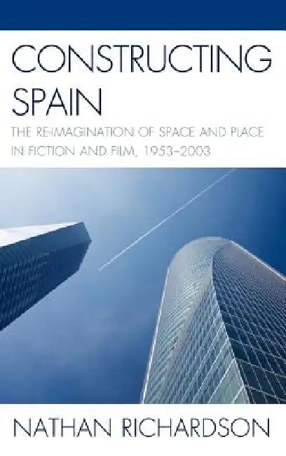 Buy Constructing Spain (English, Nathan Richardson) Online at Best Price - BookBajar