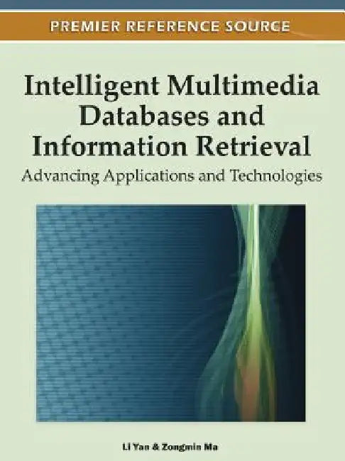 Intelligent Multimedia Databases and Information Retrieval (English, Li Yan | Zongmin Ma) - Image 1 - BookBajar