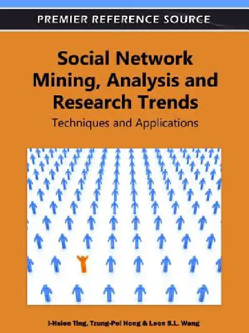 Buy Social Network Mining, Analysis, and Research Trends (English, I-Hsien Ting | Tzung-Pei Hong | Leon Shyue-Liang Wang) Online at Best Price - BookBajar