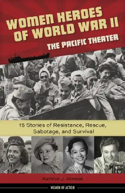 Buy Women Heroes of World War II--The Pacific Theater (English, Kathryn J. Atwood) Online at Best Price - BookBajar