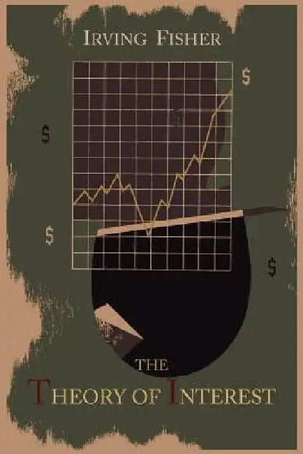 The Theory of Interest as Determined by Impatience to Spend Income and Opportunity to Invest It (English, Irving Fisher) - Image 1 - BookBajar