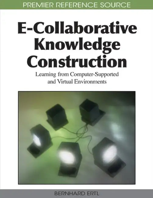 Buy E-Collaborative Knowledge Construction (English, Bernhard Ertl) Online at Best Price - BookBajar