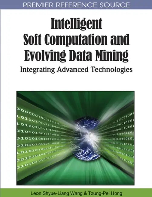 Intelligent Soft Computation and Evolving Data Mining (English, Leon Shyue-Liang Wang | Tzung-Pei Hong) - Image 1 - BookBajar