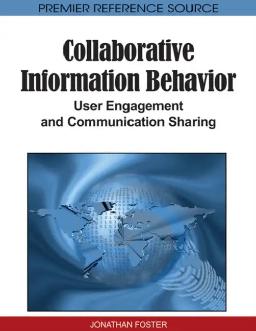 Buy Collaborative Information Behavior (English, Jonathan Foster) Online at Best Price - BookBajar