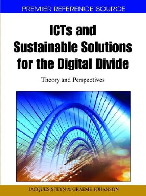 Buy ICTs and Sustainable Solutions for the Digital Divide (English, Jacques Steyn | Graeme Johanson) Online at Best Price - BookBajar