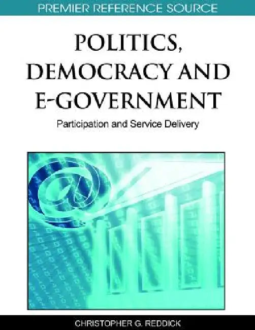 Buy Politics, Democracy and E-Government (English, Christopher G. Reddick) Online at Best Price - BookBajar
