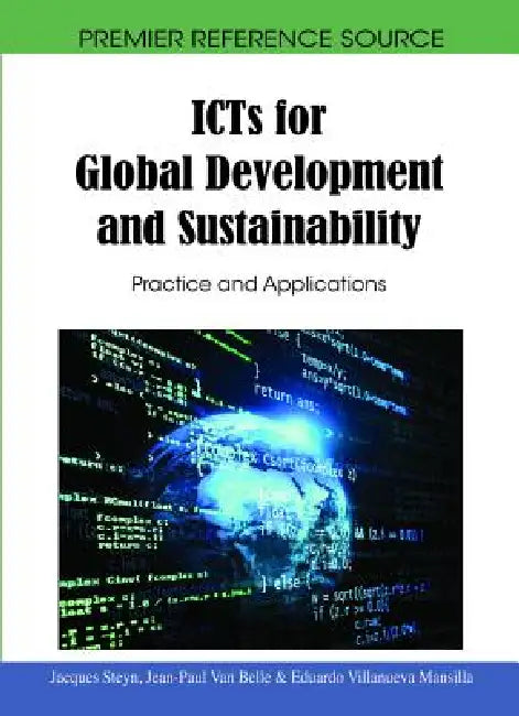 Buy ICTs for Global Development and Sustainability (English, Jacques Steyn | Jean-Paul Van Belle | Eduardo Villanueva Mansilla) Online at Best Price - BookBajar