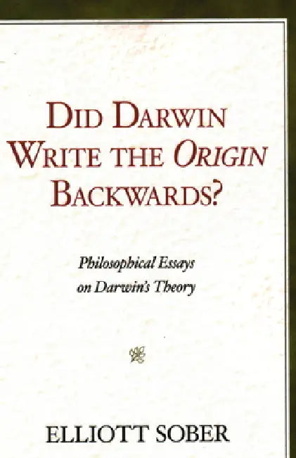 Buy Did Darwin Write the Origin Backwards? (English, Elliott Sober) Online at Best Price - BookBajar