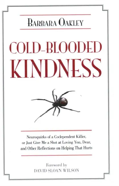 Buy Cold-Blooded Kindness (English, Barbara Oakley | David Sloan Wilson) Online at Best Price - BookBajar