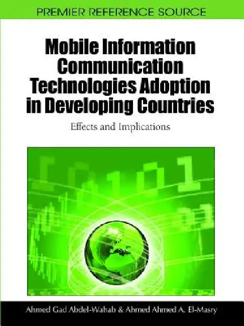 Buy Mobile Information Communication Technologies Adoption in Developing Countries (English, Ahmed Gad Abdel-Wahab | Ahmed Ahmed a. El-Masry) Online at Best Price - BookBajar