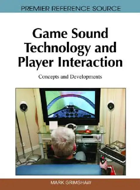 Buy Game Sound Technology and Player Interaction (English, Mark Grimshaw) Online at Best Price - BookBajar