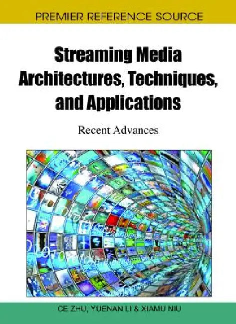 Buy Streaming Media Architectures, Techniques, and Applications (English, Ce Zhu | Yuenan Li | Xiamu Niu) Online at Best Price - BookBajar