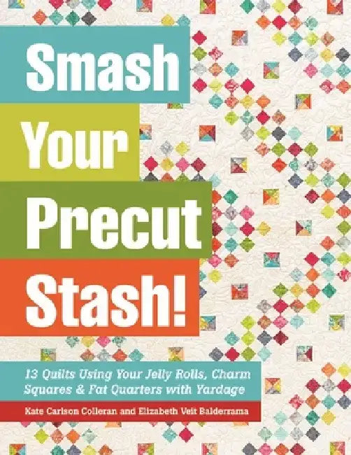 Buy Smash Your Precut Stash! (English, Kate Carlson Colleran | Elizabeth Veit Balderrama) Online at Best Price - BookBajar