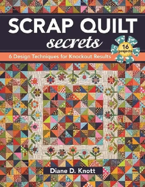 Buy Scrap Quilt Secrets - Print on Demand Edition (English, Diane D. Knott) Online at Best Price - BookBajar