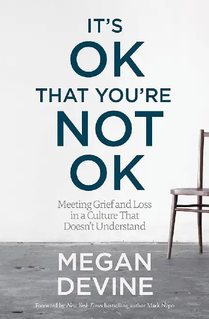 Buy It's Ok That You're Not Ok (English, Megan Devine) Online at Best Price - BookBajar