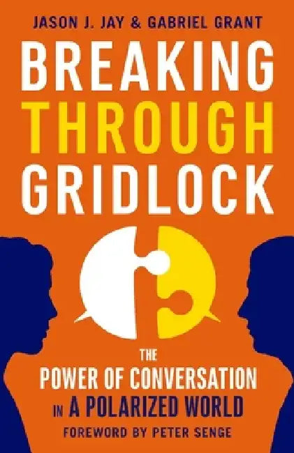 Buy Breaking Through Gridlock (English, Jason Jay | Gabriel Grant | Peter Senge) Online at Best Price - BookBajar