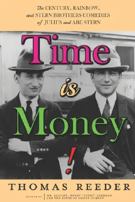 Buy Time is Money! The Century, Rainbow, and Stern Brothers Comedies of Julius and Abe Stern (English, Thomas Reeder | Richard M. Roberts | Gilbert Sherman) Online at Best Price - BookBajar
