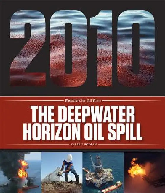 Buy The Deepwater Horizon Oil Spill (English, Valerie Bodden) Online at Best Price - BookBajar