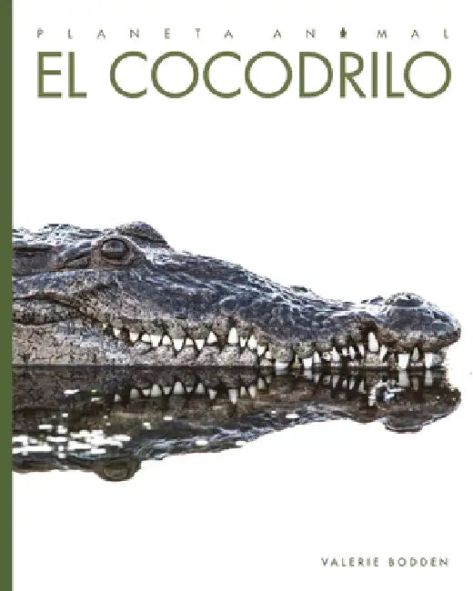 Buy El Cocodrilo (English, Valerie Bodden) Online at Best Price - BookBajar