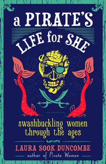 Buy A Pirate's Life for She (English, Laura Sook Duncombe) Online at Best Price - BookBajar