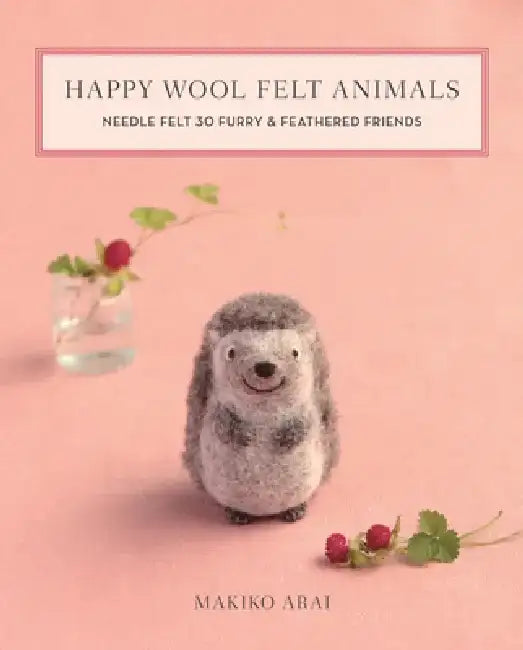 Buy Happy Wool Felt Animals (English, Makiko Arai) Online at Best Price - BookBajar