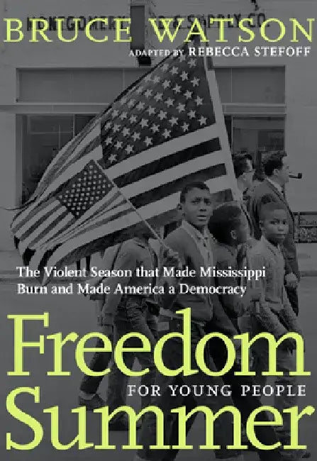 Buy Freedom Summer for Young People (English, Bruce Watson | Rebecca Stefoff) Online at Best Price - BookBajar