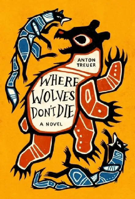Where Wolves Don't Die (English, Anton Treuer) - Image 1 - BookBajar