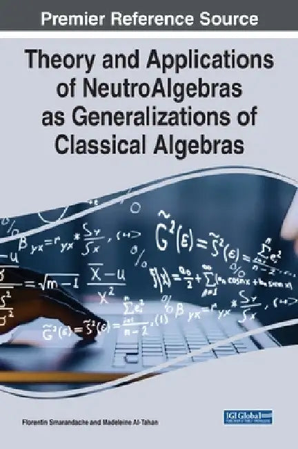 Buy Theory and Applications of NeutroAlgebras as Generalizations of Classical Algebras (English, Florentin Smarandache | Madeline Al-Tahan) Online at Best Price - BookBajar
